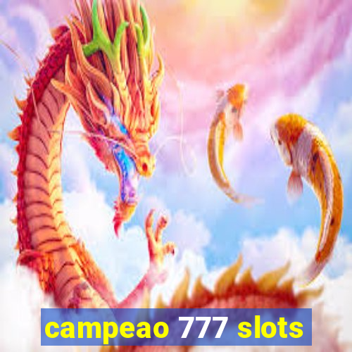 campeao 777 slots